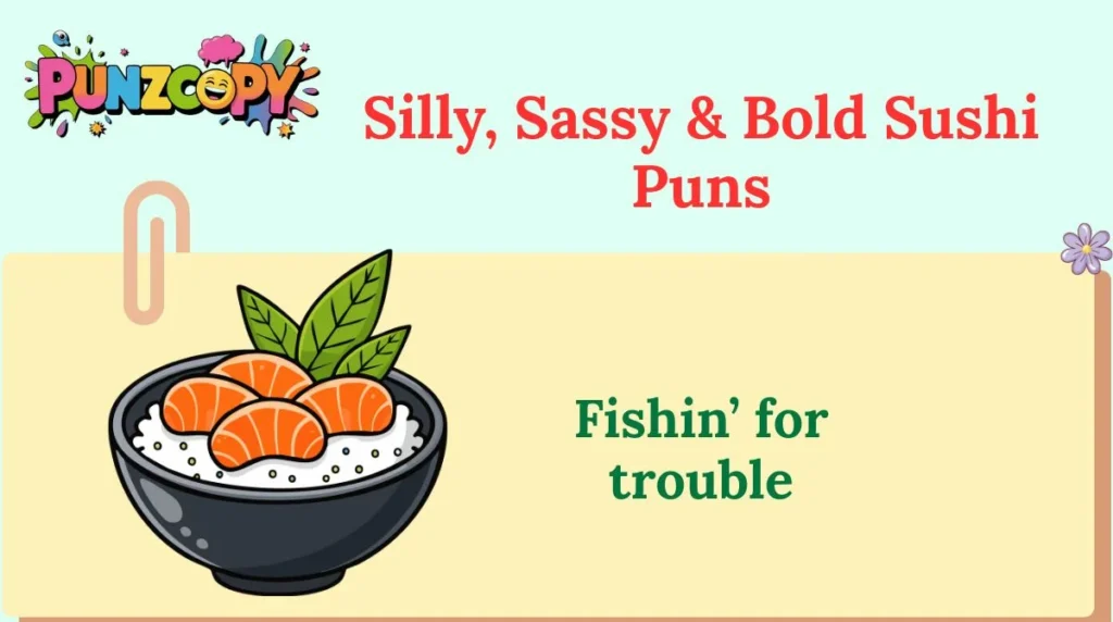 Silly, Sassy & Bold Sushi Puns