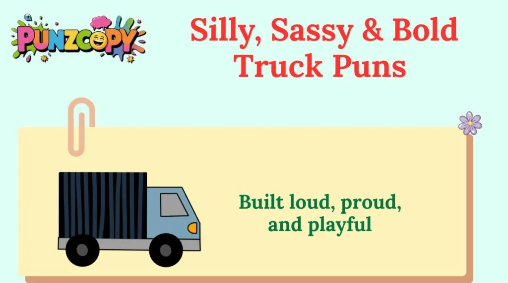 Silly, Sassy & Bold Truck Puns