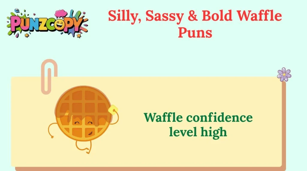 Silly, Sassy & Bold Waffle Puns