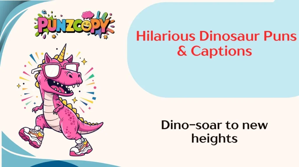 Hilarious Dinosaur Puns & Captions