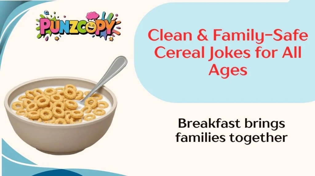 Clean & Family-Safe Cereal Jokes for All Ages
