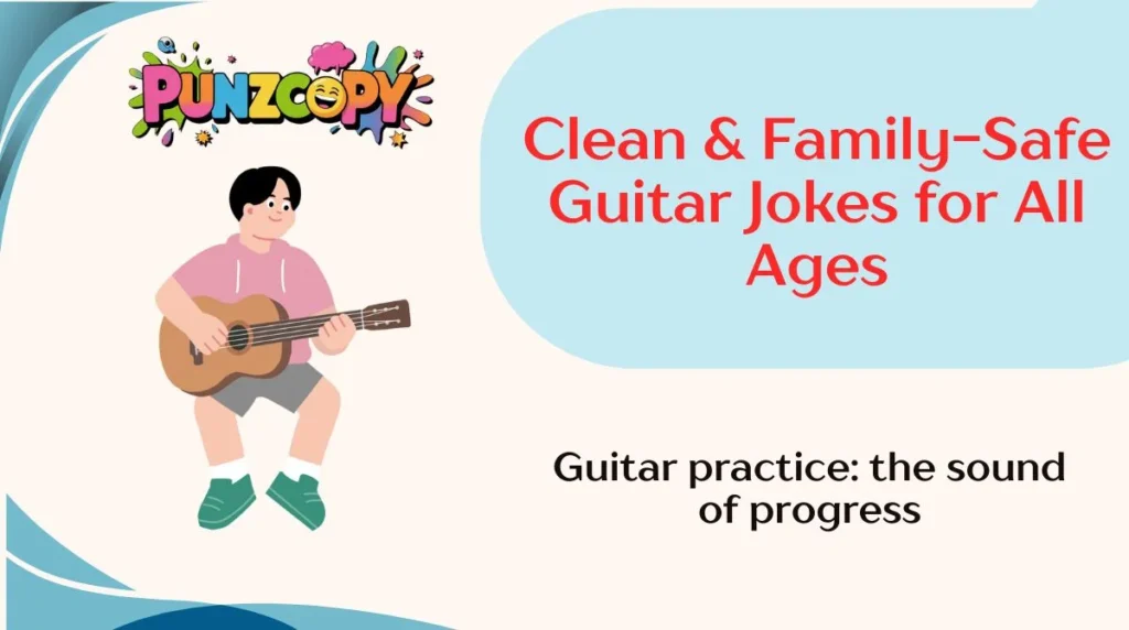 Clean & Family-Safe Guitar Jokes for All Ages