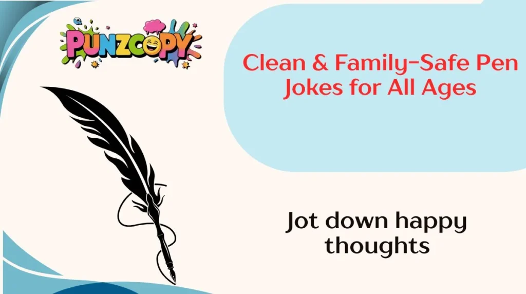 Clean & Family-Safe Pen Jokes for All Ages