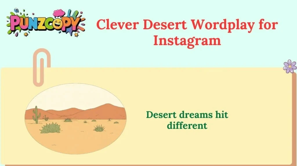 Clever Desert Wordplay for Instagram