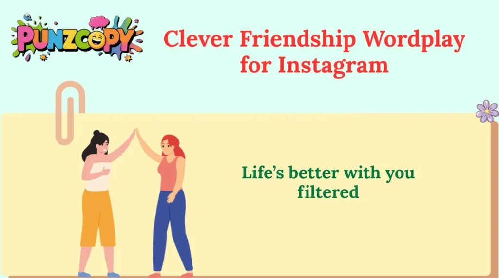 Clever Friendship Wordplay for Instagram