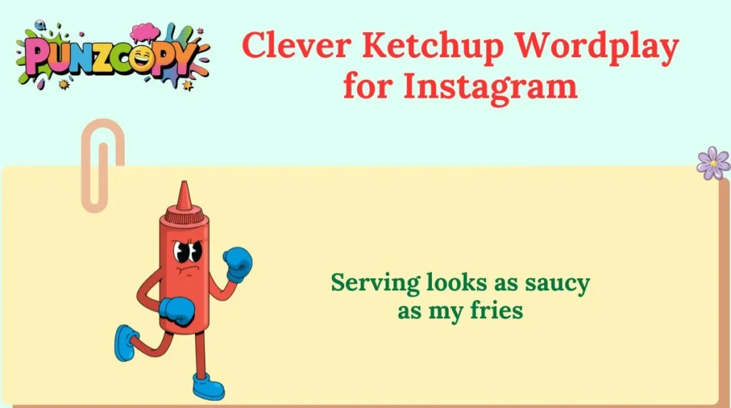 Clever Ketchup Wordplay for Instagram