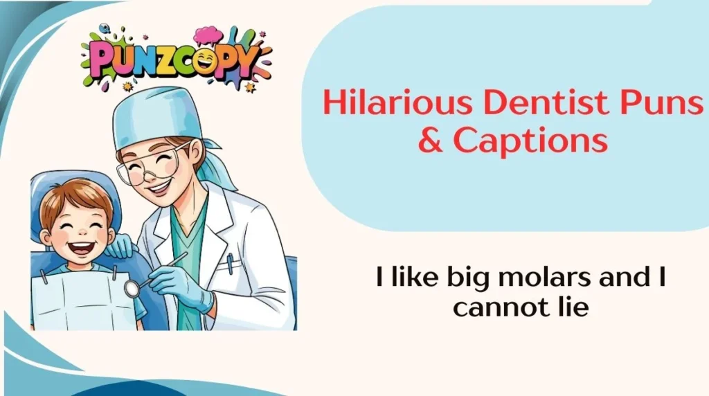 Hilarious Dentist Puns & Captions