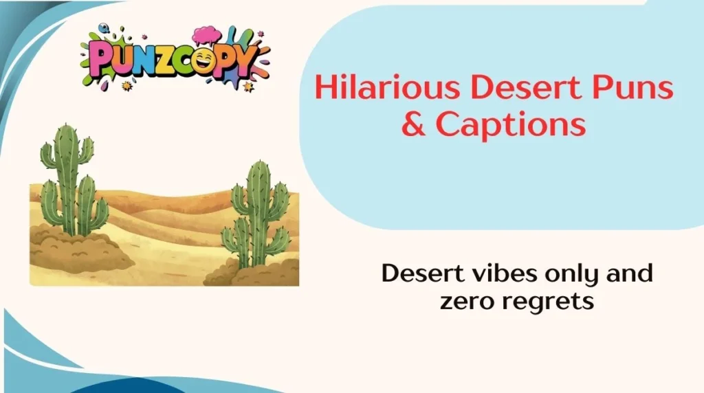 Hilarious Desert Puns & Captions