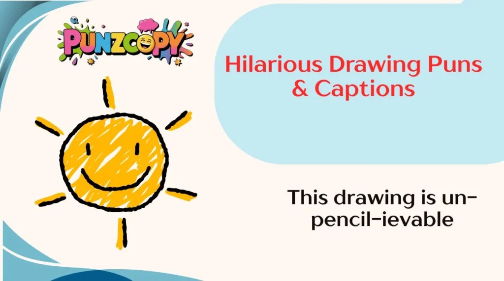 Hilarious Drawing Puns & Captions