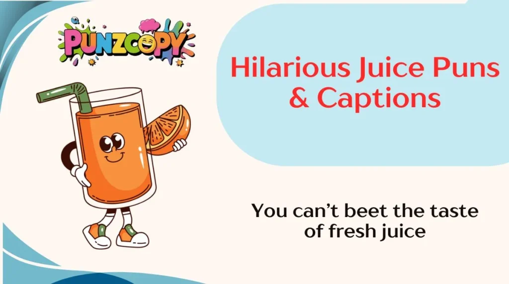 Hilarious Juice Puns & Captions