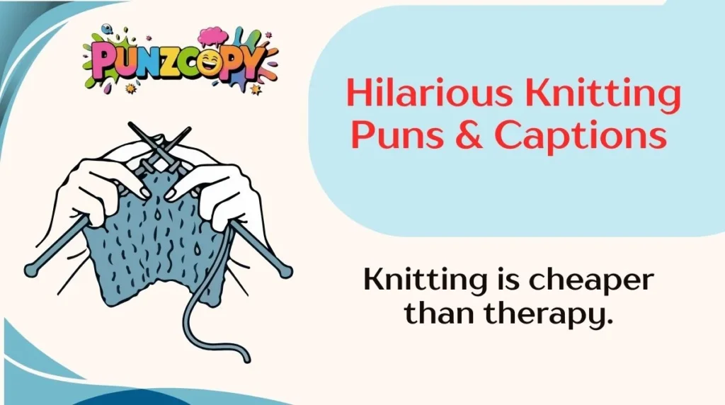 Hilarious Knitting Puns & Captions
