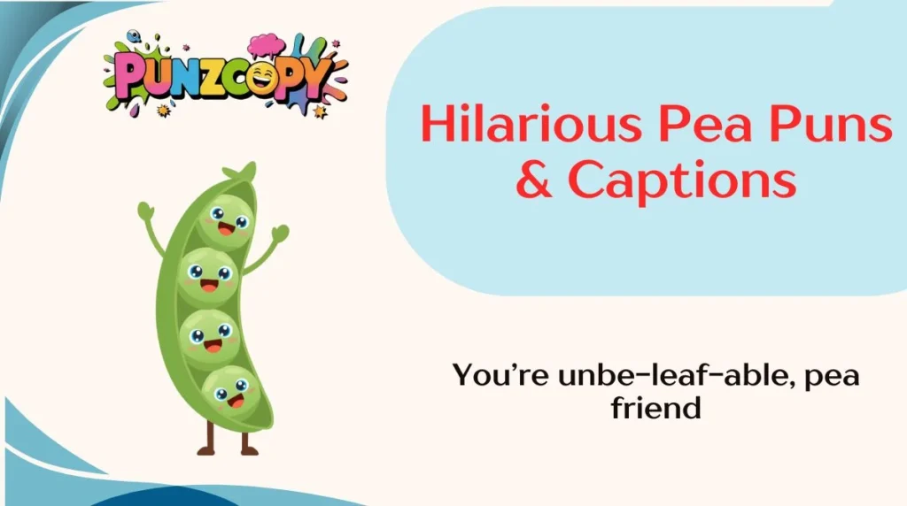 Hilarious Pea Puns & Captions