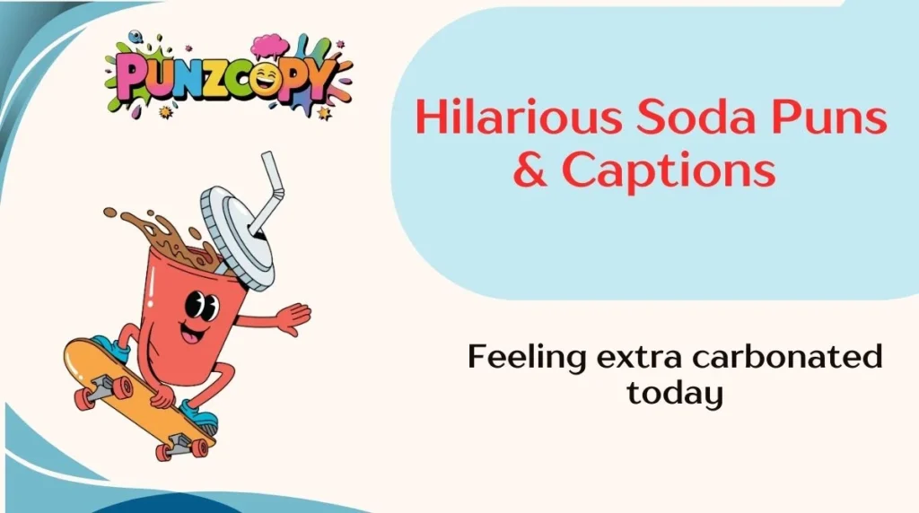 Hilarious Soda Puns & Captions