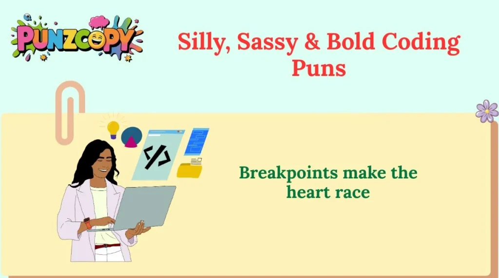 Silly, Sassy & Bold Coding Puns