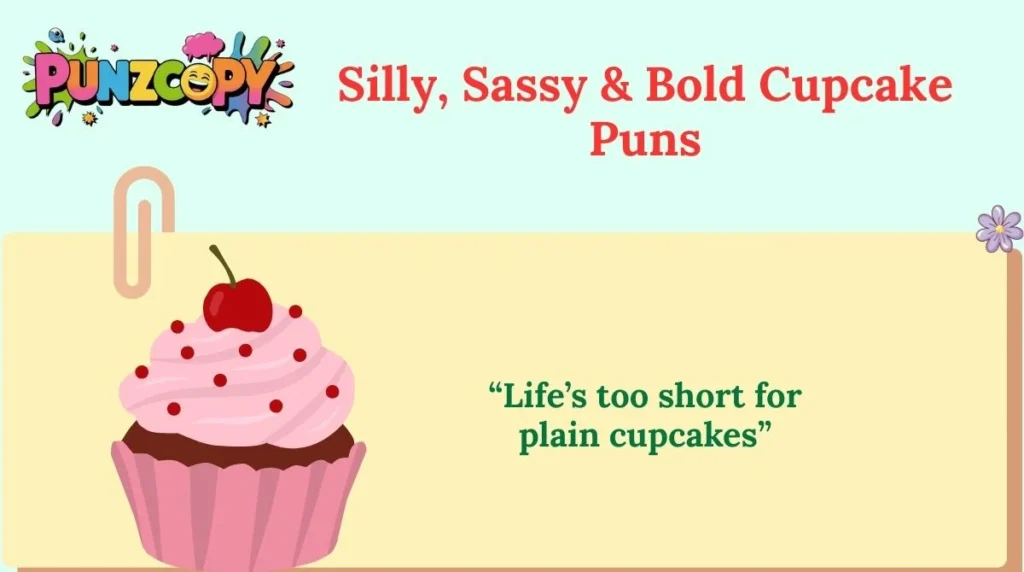 Silly, Sassy & Bold Cupcake Puns