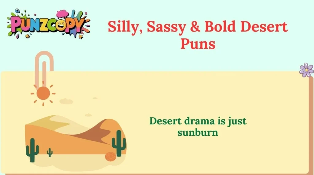 Silly, Sassy & Bold Desert Puns