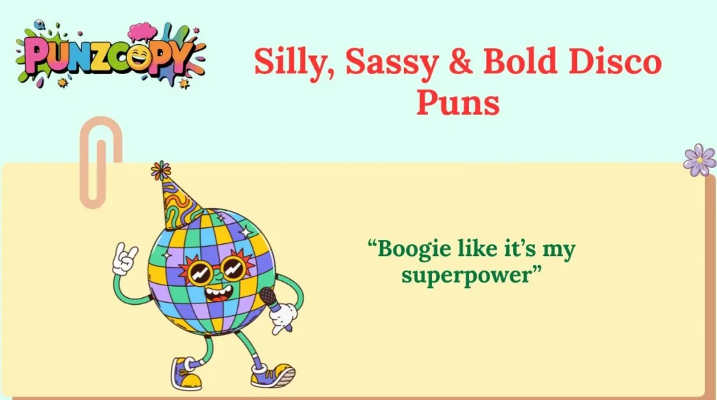 Silly, Sassy & Bold Disco Puns