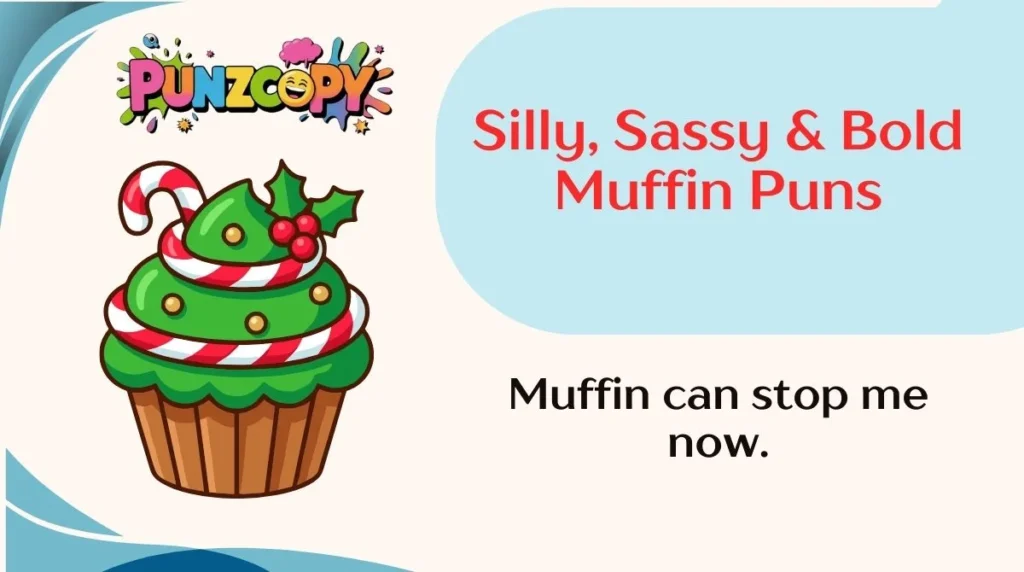 Silly, Sassy & Bold Muffin Puns