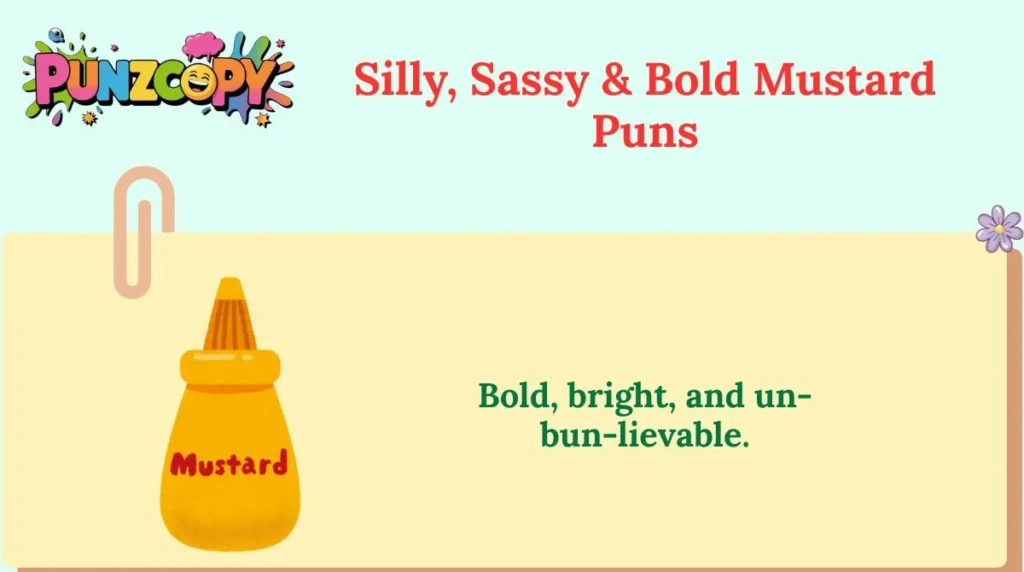 Silly, Sassy & Bold Mustard Puns
