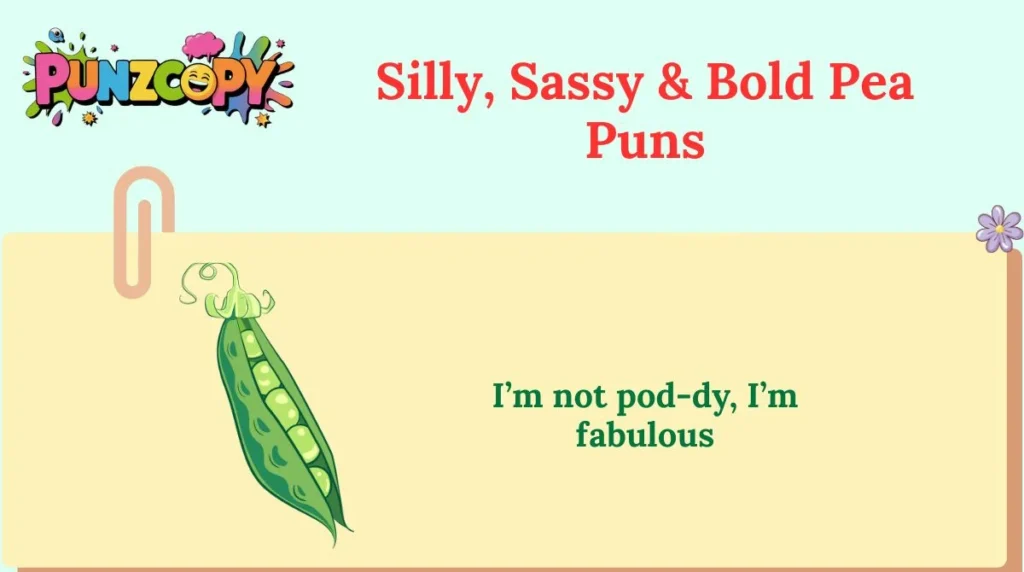 Silly, Sassy & Bold Pea Puns