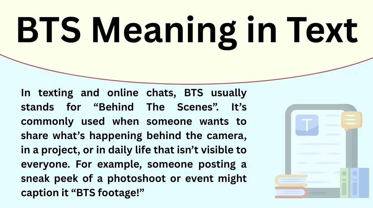 BTS Meaning in Texttion it “BTS footage!”