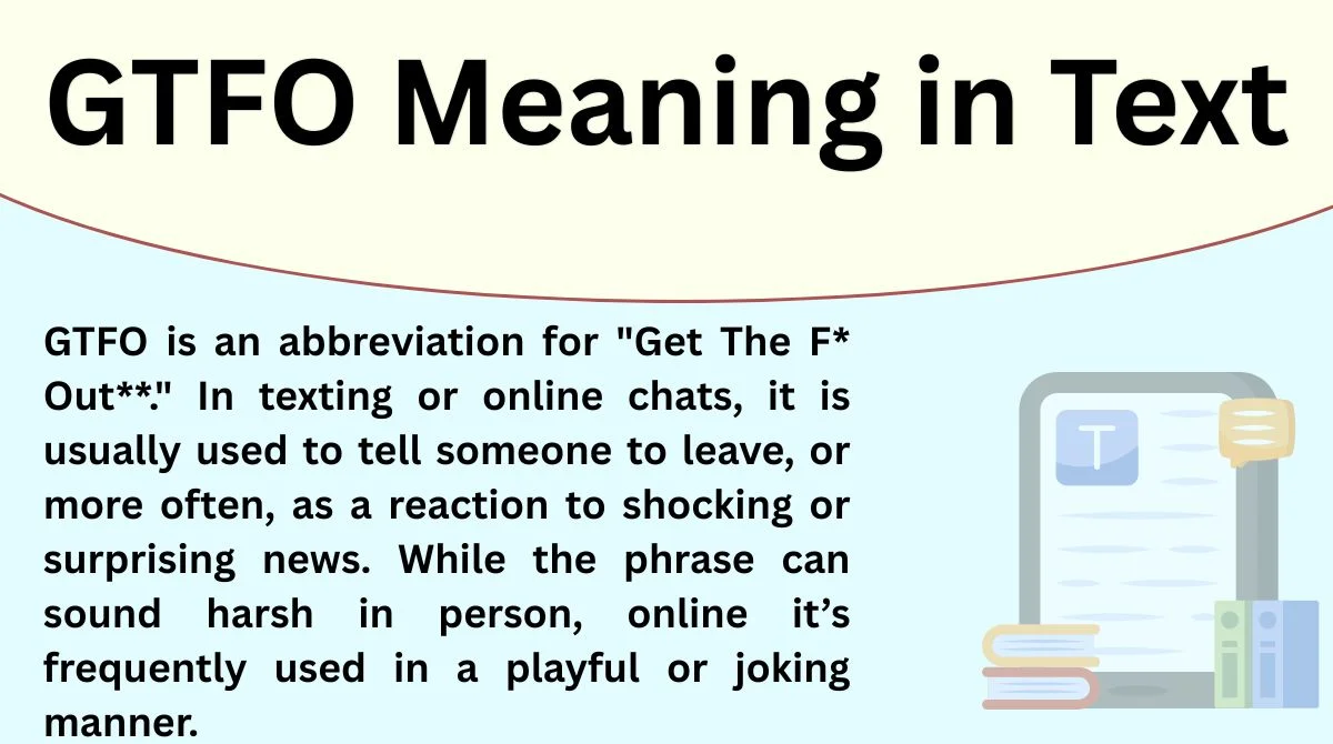 GTFO Meaning in Text