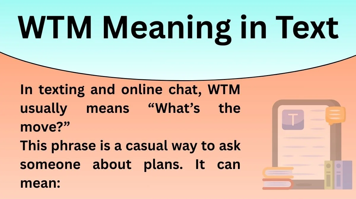 WTM Meaning in Text